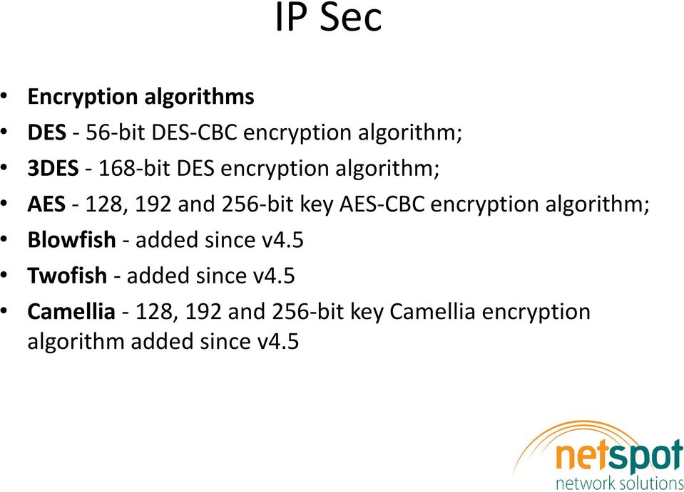 encryption algorithm; Blowfish - added since v4.5 Twofish - added since v4.