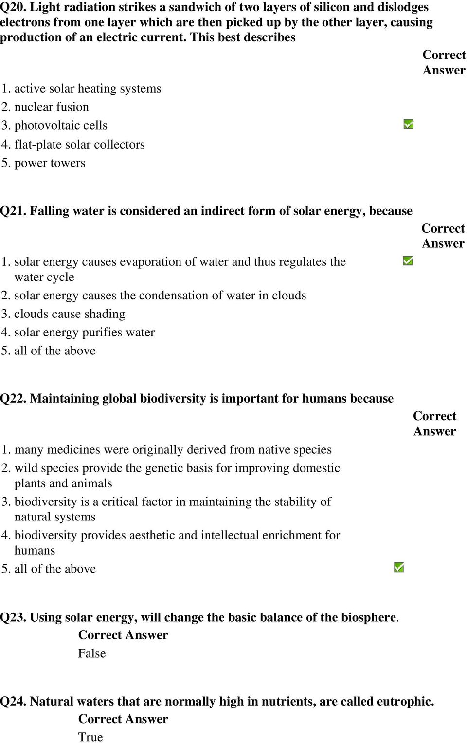 Falling water is considered an indirect form of solar energy, because 1. solar energy causes evaporation of water and thus regulates the water cycle 2.