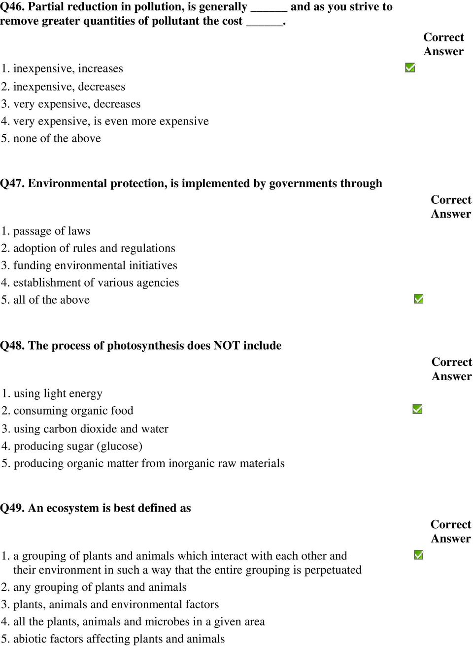 adoption of rules and regulations 3. funding environmental initiatives 4. establishment of various agencies Q48. The process of photosynthesis does NOT include 1. using light energy 2.