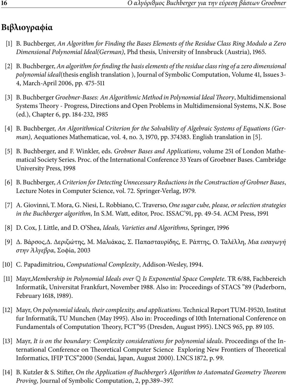 Buchberger, An algorithm for finding the basis elements of the residue class ring of a zero dimensional polynomial ideal(thesis english translation ), Journal of Symbolic Computation, Volume 41,