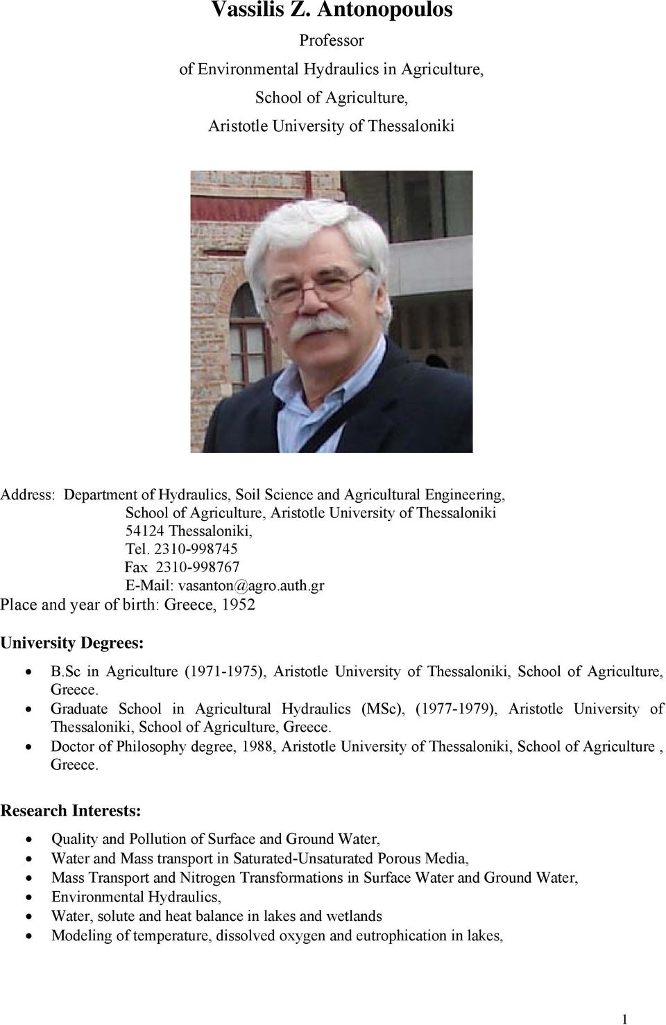 Engineering, School of Agriculture, Aristotle University of Thessaloniki 54124 Thessaloniki, Tel. 2310-998745 Fax 2310-998767 E-Mail: vasanton@agro.auth.