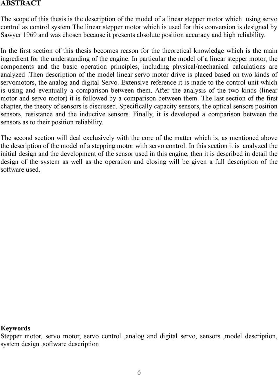 In the first section of this thesis becomes reason for the theoretical knowledge which is the main ingredient for the understanding of the engine.