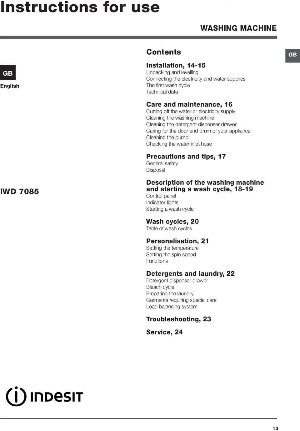 Checking the water inlet hose Precautions and tips, 17 General safety Disposal Description of the washing machine and starting a wash cycle, 18-19 Control panel Indicator lights Starting a wash cycle