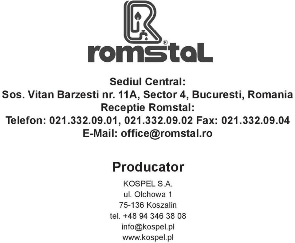 09.01, 021.332.09.02 Fax: 021.332.09.04 E-Mail: office@romstal.