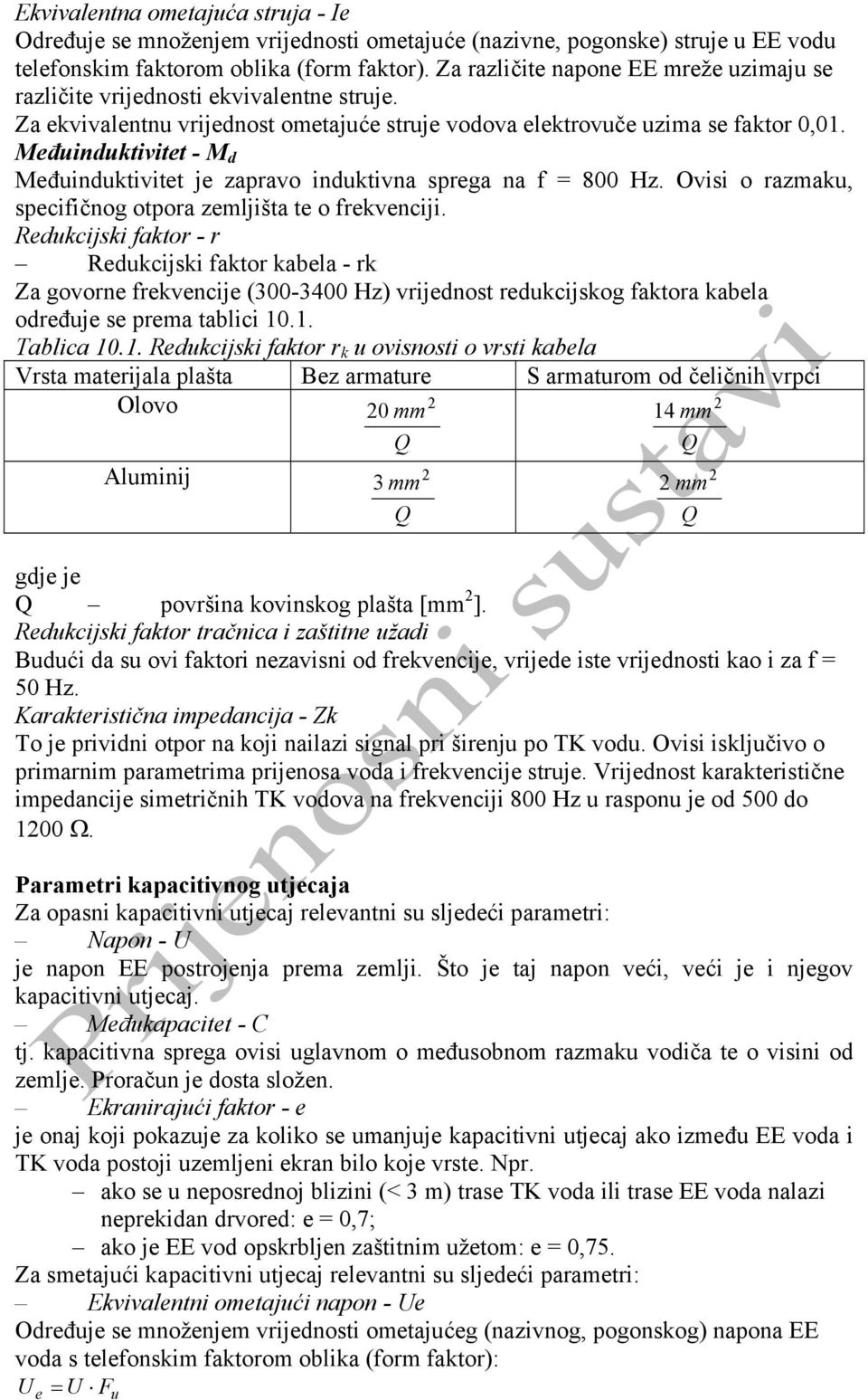 Međuinduktivitet - M d Međuinduktivitet je zapravo induktivna sprega na f = 800 Hz. Ovisi o razmaku, specifičnog otpora zemljišta te o frekvenciji.