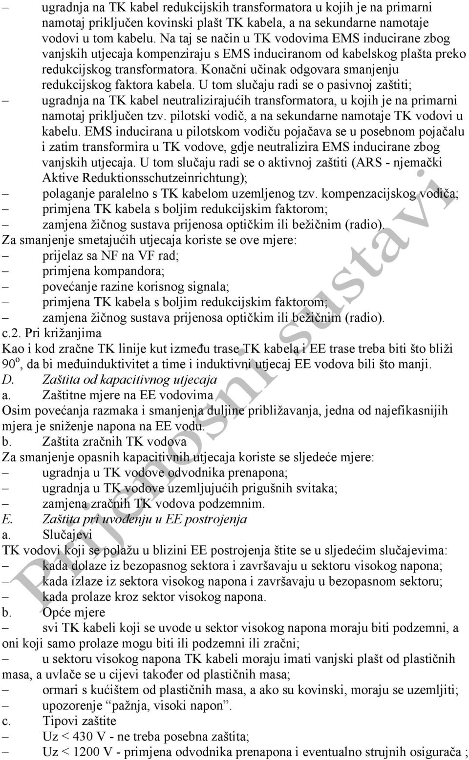 Konačni učinak odgovara smanjenju redukcijskog faktora kabela.