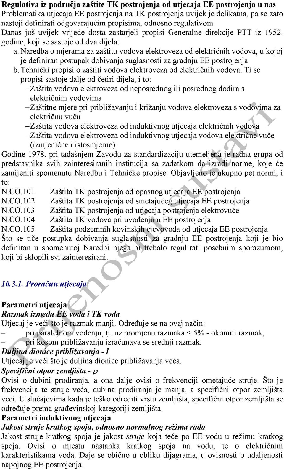 Naredba o mjerama za zaštitu vodova elektroveza od električnih vodova, u kojoj je definiran postupak dobivanja suglasnosti za gradnju EE postrojenja b.