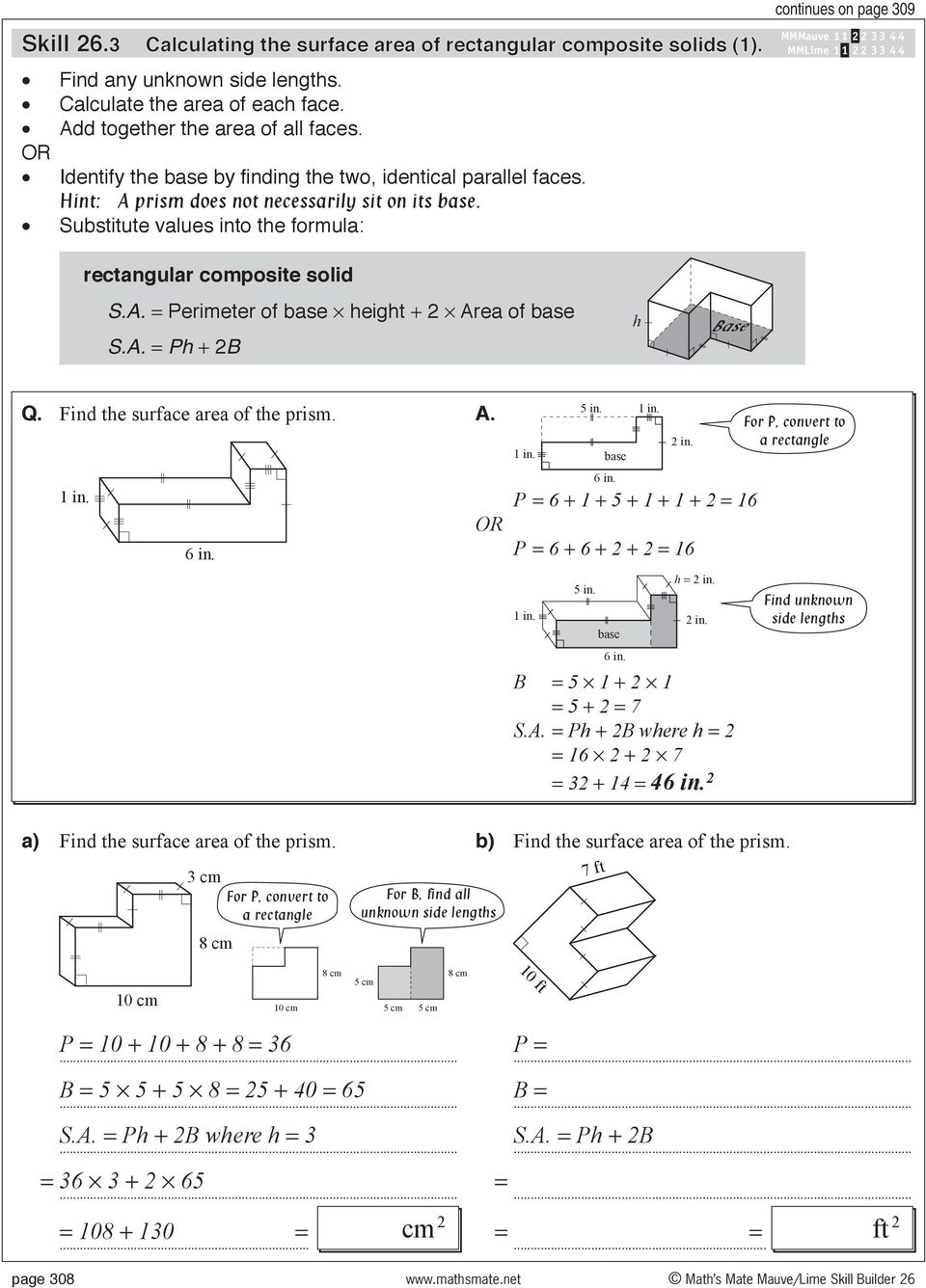 Substitute values into the fomula: continues on page 309 ectangula composite solid Peimete of base height + Aea of base Ph + B h Q. Find the suface aea of the pism. A. 1 in.