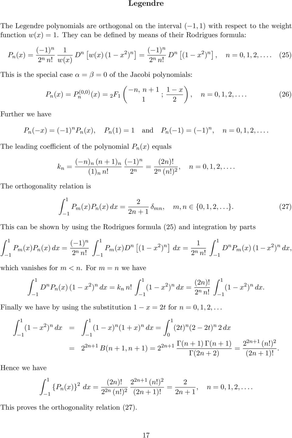 ..}. 7 This c be show by usig the Rodrigues formul 5 d itegrtio by prts P m xp x dx P m xd [ x ] dx D P m x x dx, which vishes for m <. For m we hve D P x x dx k x dx! x dx. Filly we hve by usig the substitutio x t for,,,.