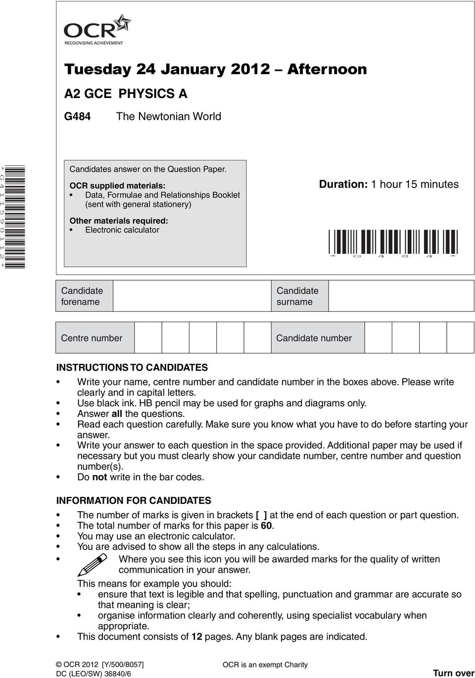 CANDIDATES Write your name, centre number and candidate number in the boxes above. Please write clearly and in capital letters. Use black ink. HB pencil may be used for graphs and diagrams only.