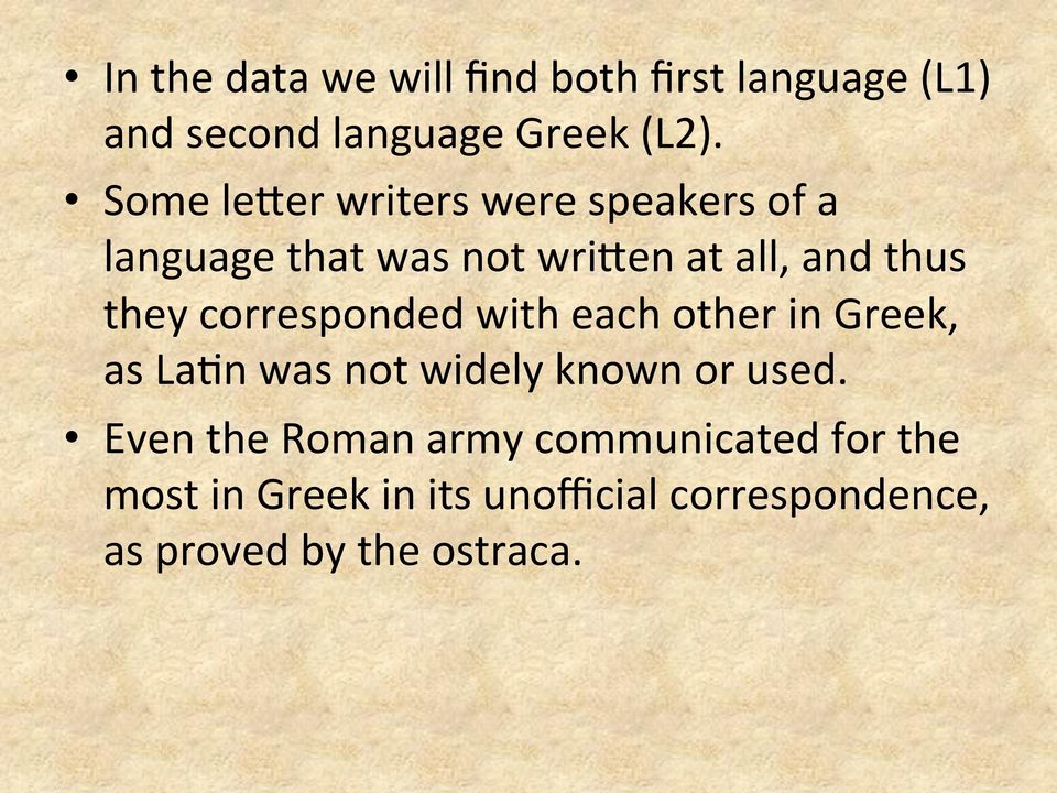 corresponded with each other in Greek, as LaSn was not widely known or used.