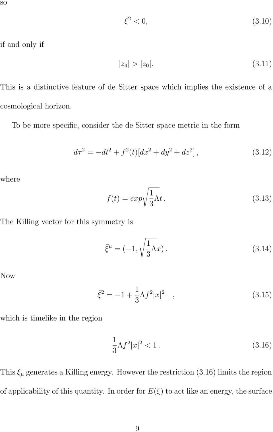 12) where 1 f(t) = exp Λt. (3.13) 3 The Killing vector for this symmetry is Now ξ µ = ( 1, 1 Λx). (3.14) 3 ξ 2 = 1 + 1 3 Λf 2 x 2, (3.