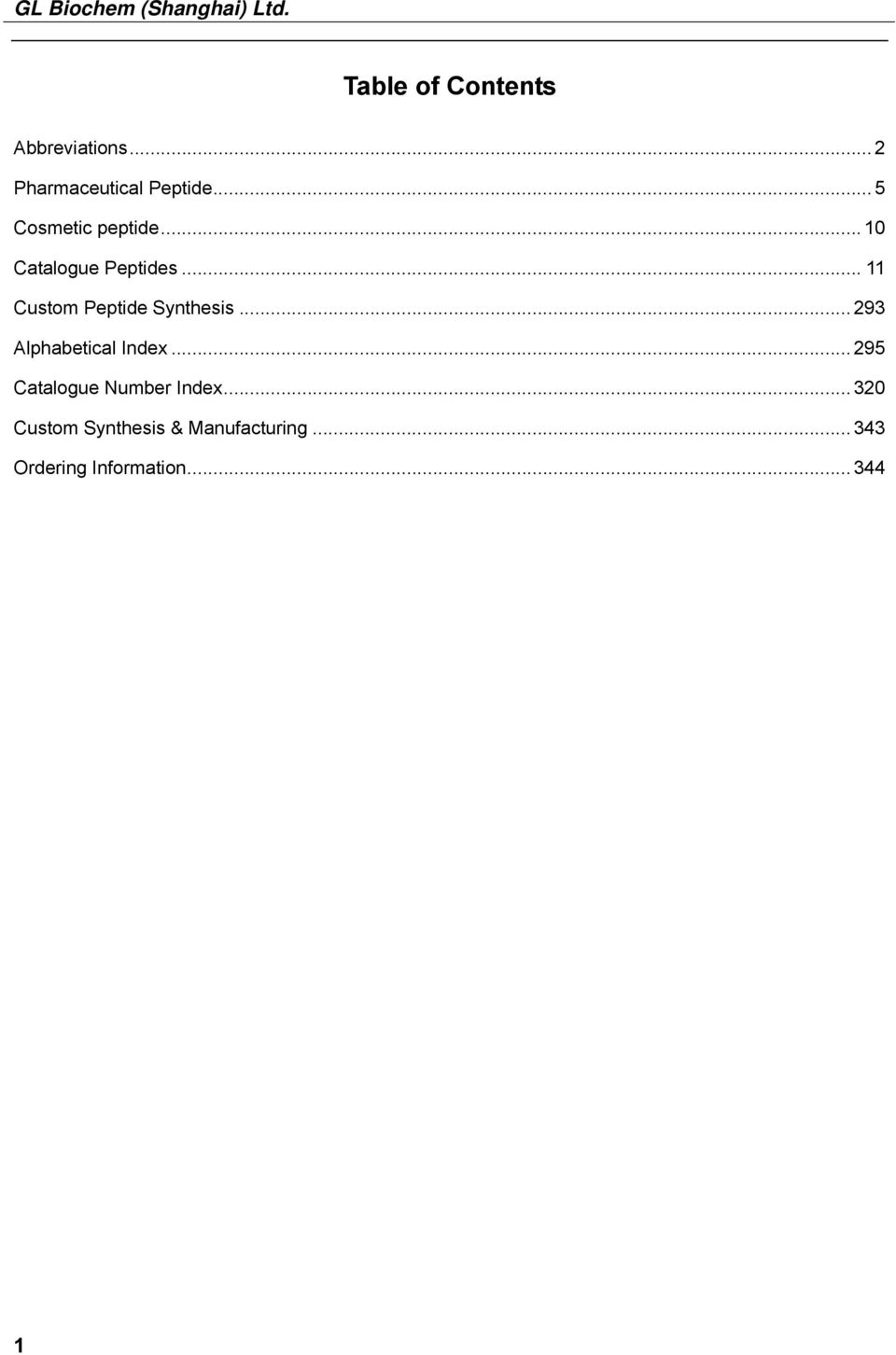 .. 11 Custom Peptide Synthesis... 293 Alphabetical Index.