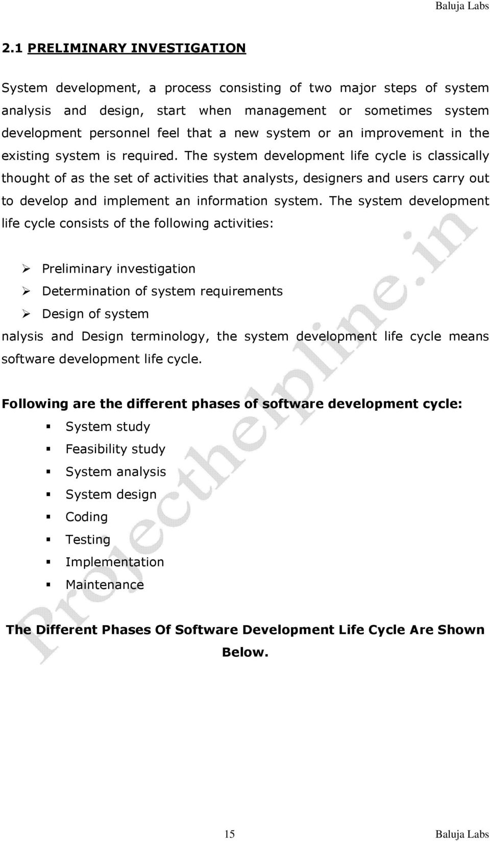 The system development life cycle is classically thought of as the set of activities that analysts, designers and users carry out to develop and implement an information system.