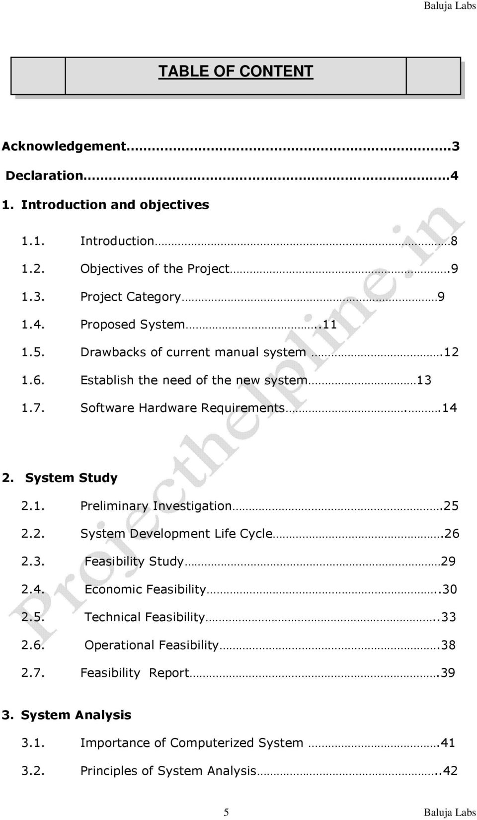 25 2.2. System Development Life Cycle.26 2.3. Feasibility Study 29 2.4. Economic Feasibility..30 2.5. Technical Feasibility..33 2.6. Operational Feasibility.38 2.7.