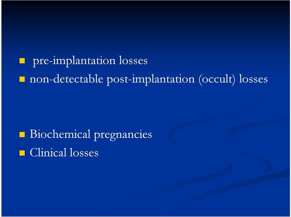 post-implantation (occult)