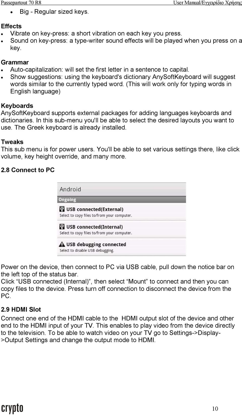 Show suggestions: using the keyboard's dictionary AnySoftKeyboard will suggest words similar to the currently typed word.