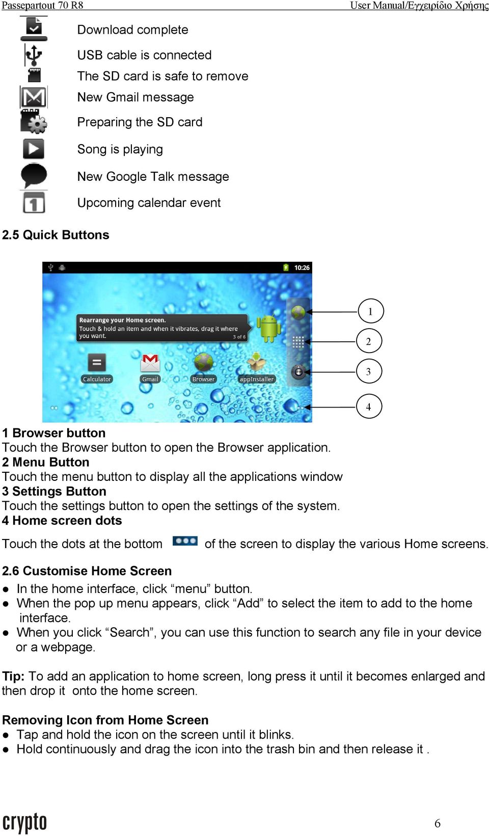 2 Menu Button Touch the menu button to display all the applications window 3 Settings Button Touch the settings button to open the settings of the system.