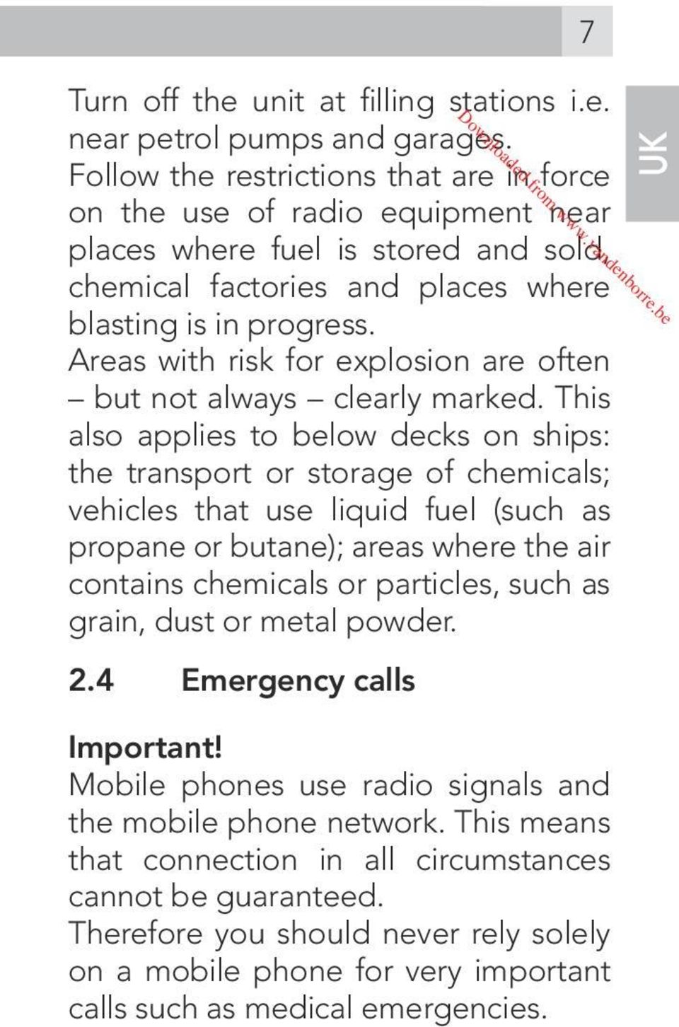 Areas with risk for explosion are often but not always clearly marked.