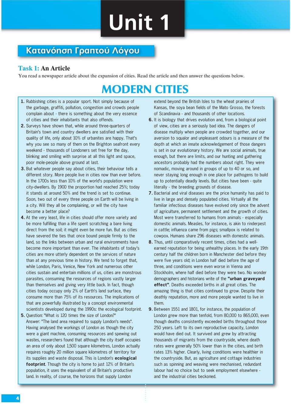 Surveys have shown that, while around three-quarters of Britain s town and country dwellers are satisfied with their quality of life, only about 10% of urbanites are happy.