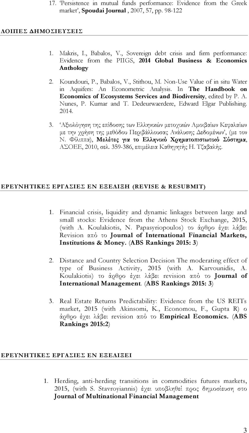 Non-Use Value of in situ Water in Aquifers: An Econometric Analysis. In The Handbook on Economics of Ecosystems Services and Biodiversity, edited by P. A. Nunes, P. Kumar and T.