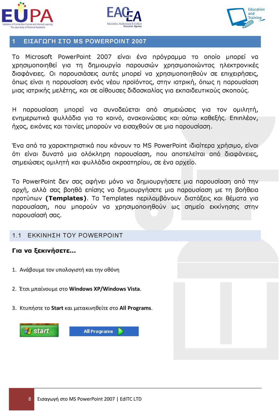 εκπαιδευτικούς σκοπούς. Η παρουσίαση μπορεί να συνοδεύεται από σημειώσεις για τον ομιλητή, ενημερωτικά φυλλάδια για το κοινό, ανακοινώσεις και ούτω καθεξής.