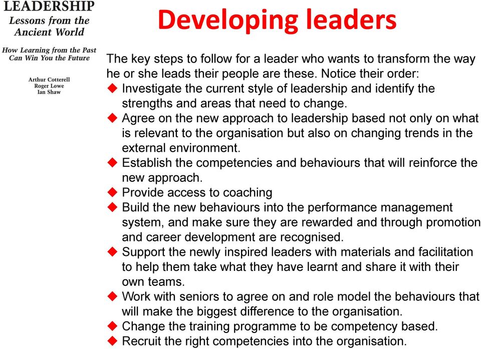 Agree on the new approach to leadership based not only on what is relevant to the organisation but also on changing trends in the external environment.
