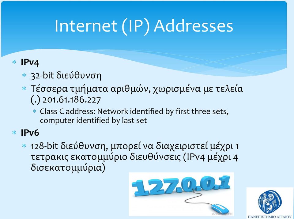 227 Class C address: Network identified by first three sets, computer