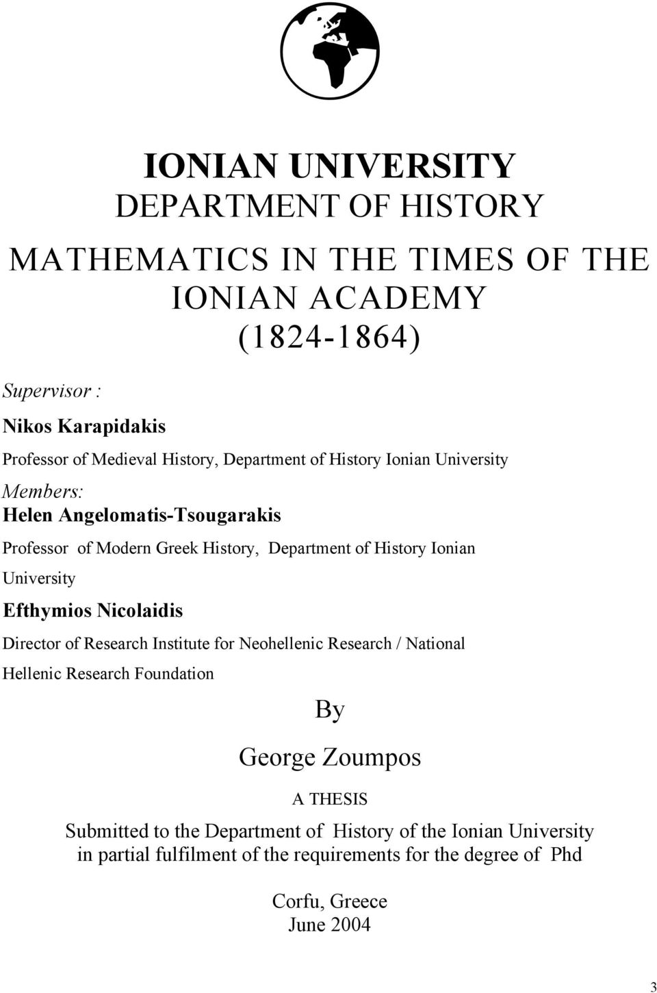 University Efthymios Nicolaidis Director of Research Institute for Neohellenic Research / National Hellenic Research Foundation By George Zoumpos A