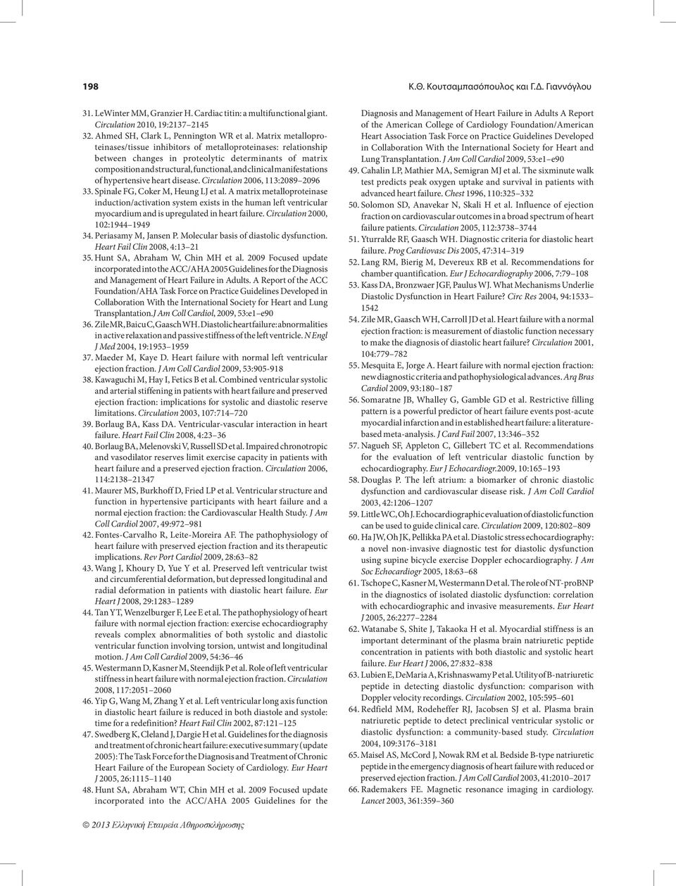 manifestations of hypertensive heart disease. Circulation 2006, 113:2089 2096 33. Spinale FG, Coker M, Heung LJ et al.