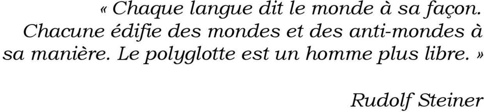 anti-mondes à sa manière.