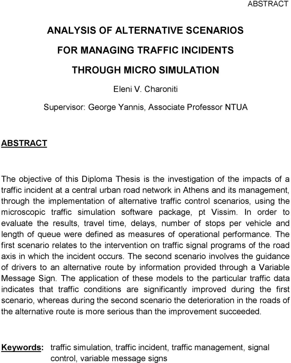 in Athens and its management, through the implementation of alternative traffic control scenarios, using the microscopic traffic simulation software package, pt Vissim.