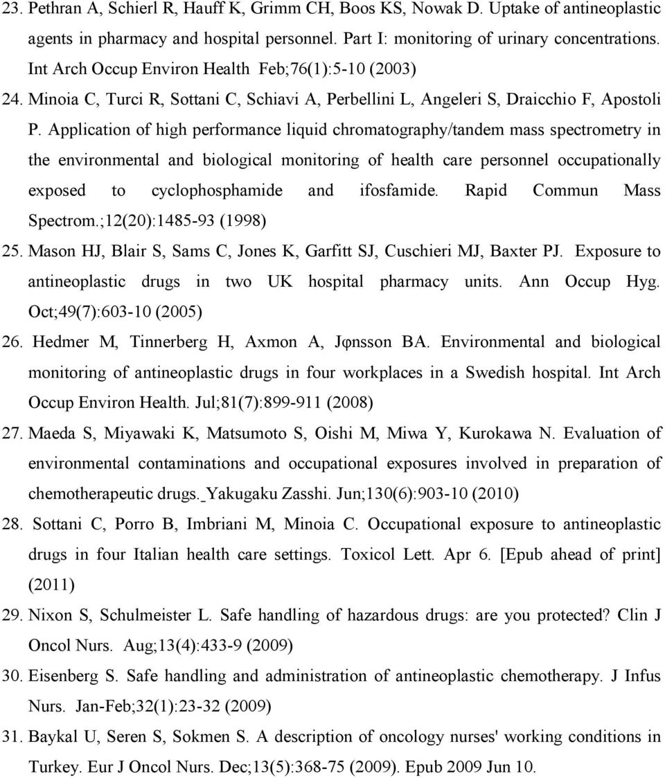 Application of high performance liquid chromatography/tandem mass spectrometry in the environmental and biological monitoring of health care personnel occupationally exposed to cyclophosphamide and