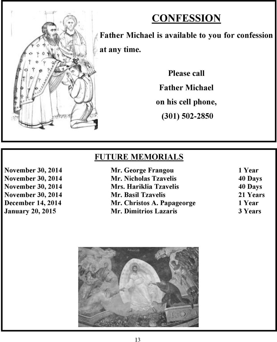 George Frangou 1 Year November 30, 2014 Mr. Nicholas Tzavelis 40 Days November 30, 2014 Mrs.