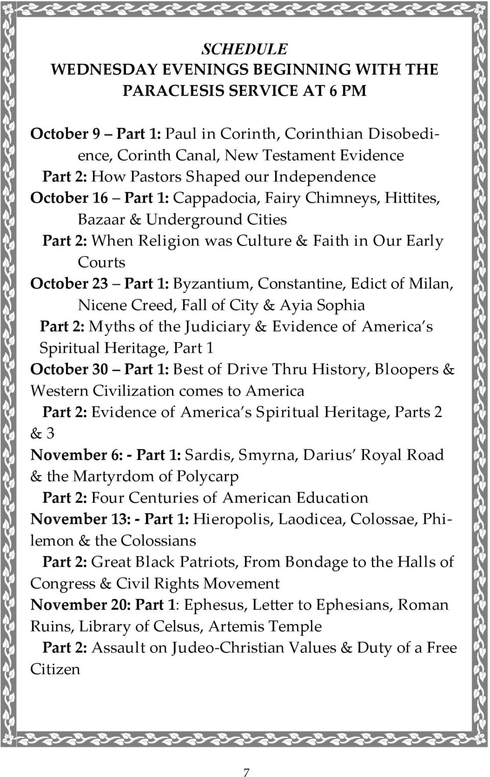 Constantine, Edict of Milan, Nicene Creed, Fall of City & Ayia Sophia Part 2: Myths of the Judiciary & Evidence of America s Spiritual Heritage, Part 1 October 30 Part 1: Best of Drive Thru History,