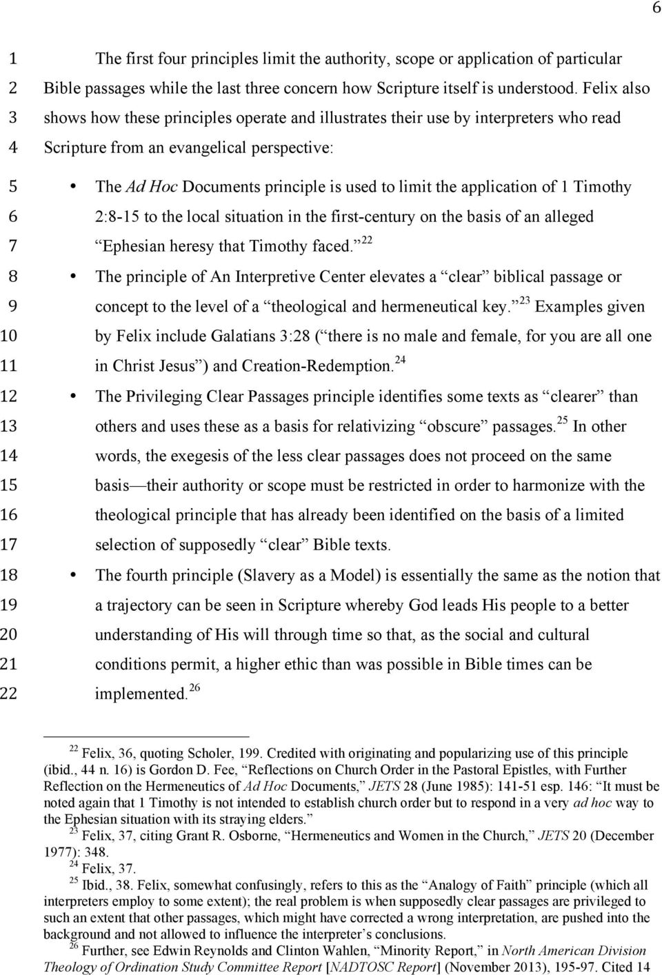 application of Timothy :- to the local situation in the first-century on the asis of an alleged Ephesian heresy that Timothy faced.