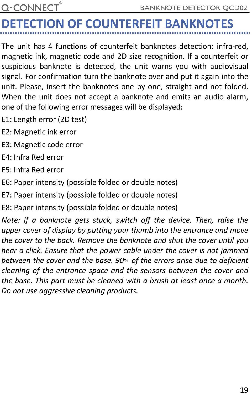 Please, insert the banknotes one by one, straight and not folded.