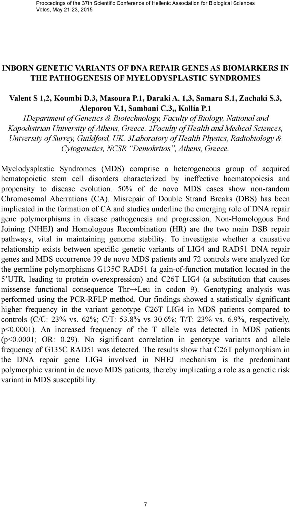 1 1Department of Genetics & Biotechnology, Faculty of Biology, National and Kapodistrian University of Athens, Greece. 2Faculty of Health and Medical Sciences, University of Surrey, Guildford, UK.