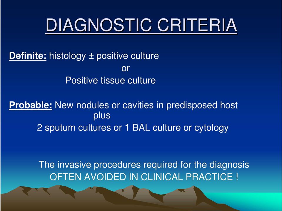 predisposed host plus 2 sputum cultures or 1 BAL culture or cytology