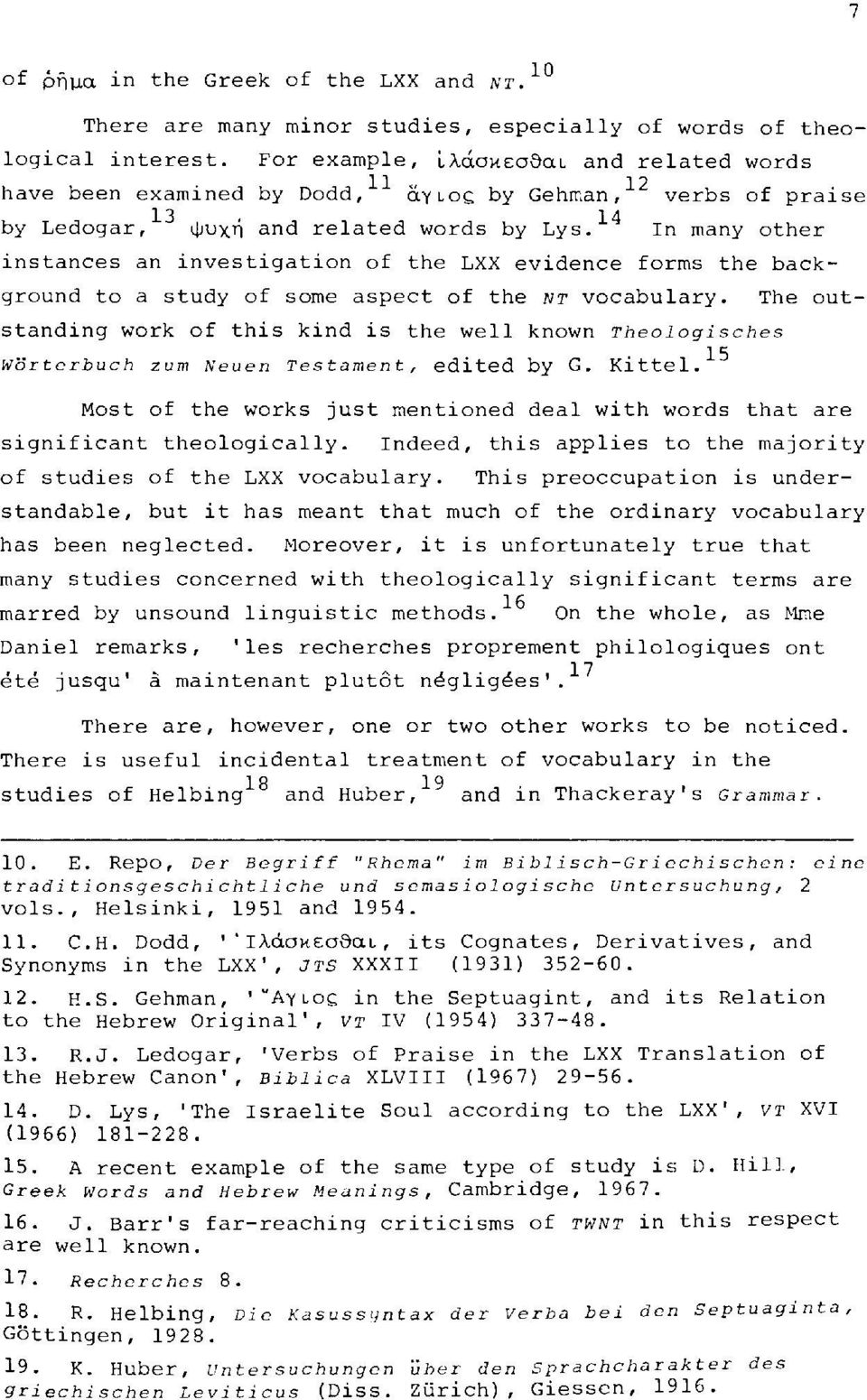 1^ In many other instances an investigation of the LXX evidence forms the background to a study of some aspect of the NT vocabulary.