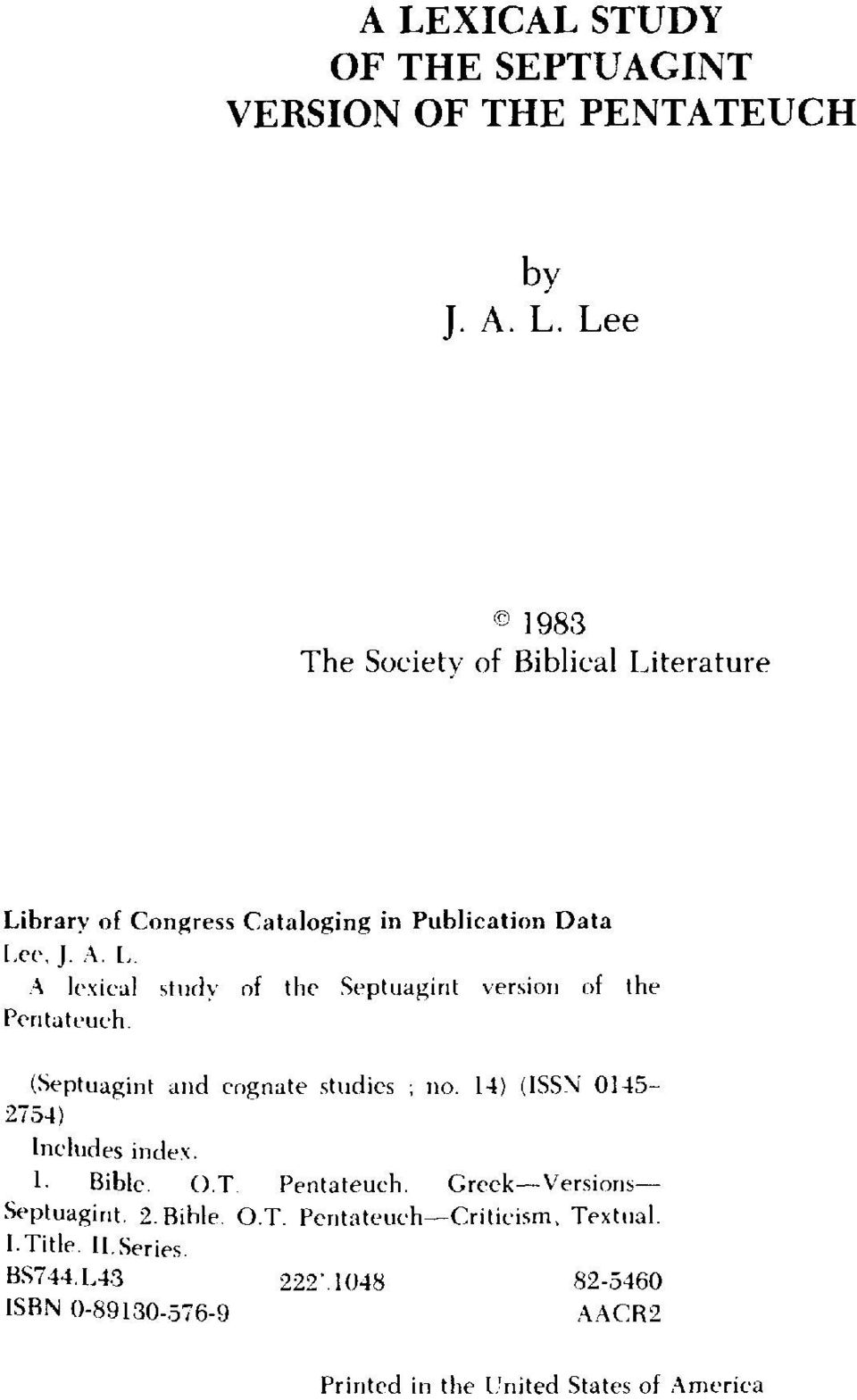 14) (ISSN 0145-2754) Includes index. 1 Bible. O.T. Pentateuch. Greek Versions Septuagint. 2. Bible. O.T. Pentateuch Criticism, Textual.