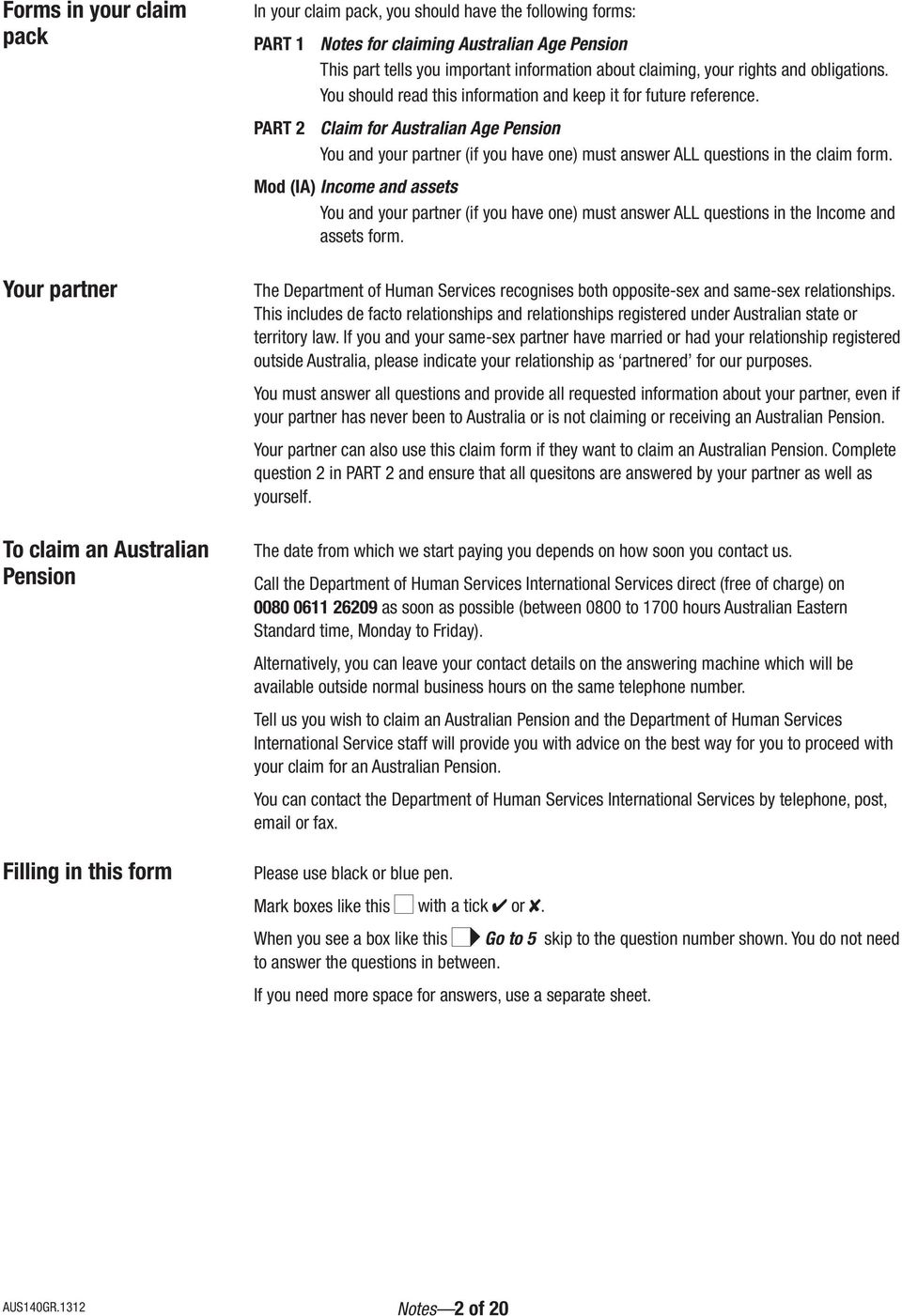 PART 2 Claim for Australian Age Pension You and your partner (if you have one) must answer ALL questions in the claim form.