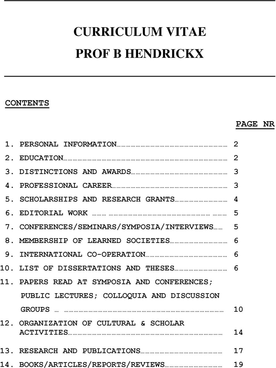 INTERNATIONAL CO-OPERATION 6 10. LIST OF DISSERTATIONS AND THESES 6 11.