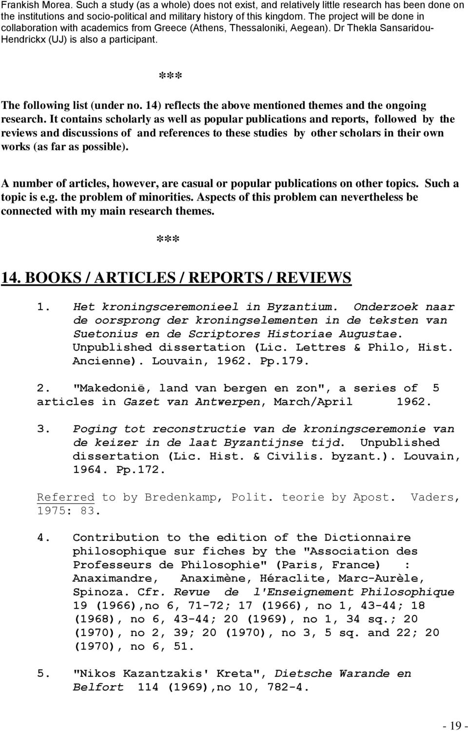 14) reflects the above mentioned themes and the ongoing research.