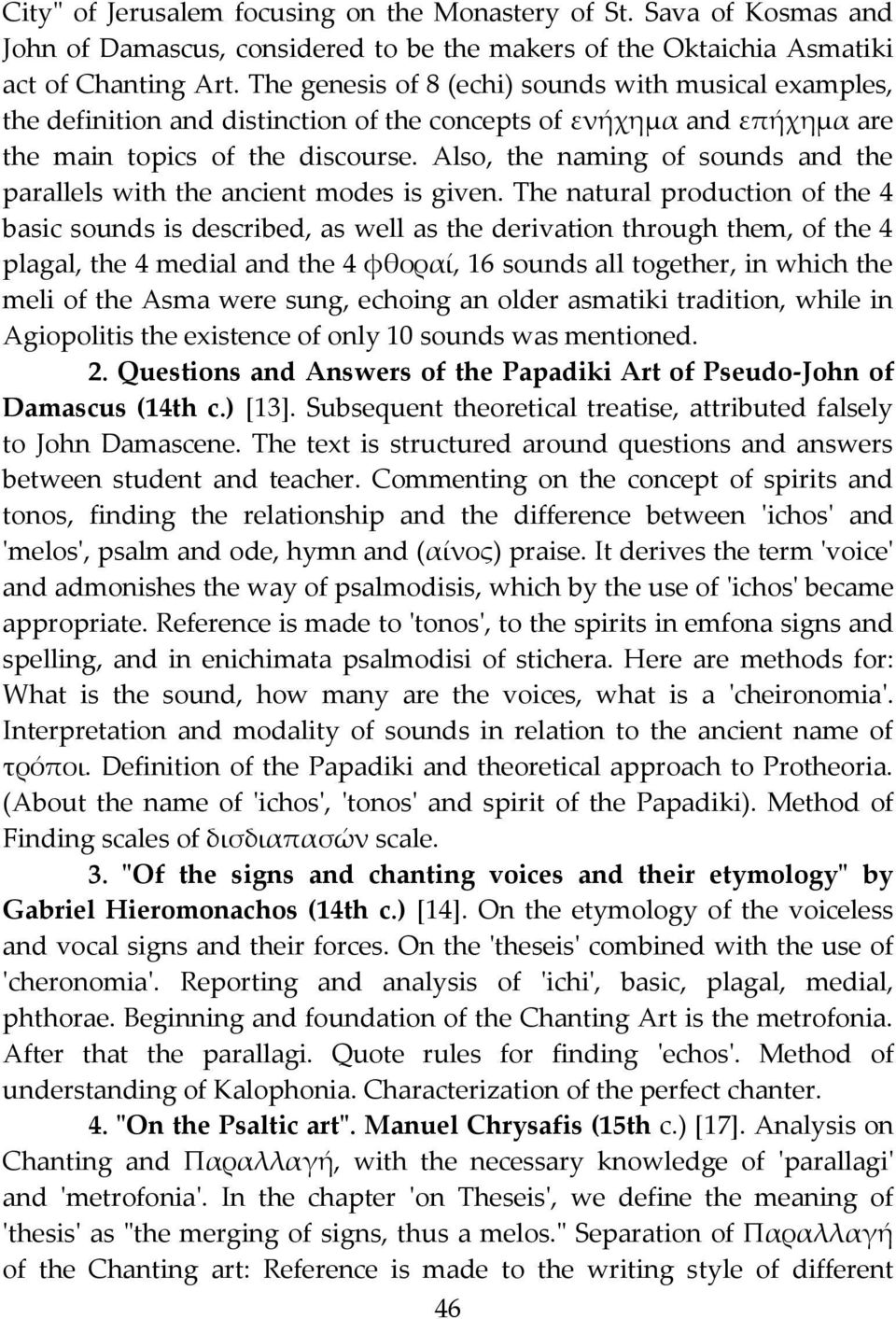 Also, the naming of sounds and the parallels with the ancient modes is given.