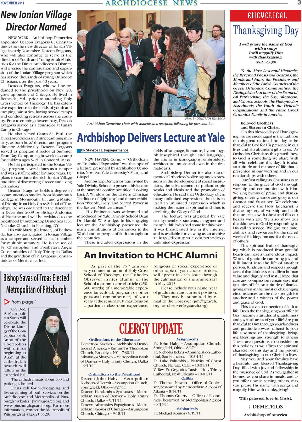 Village program which has served thousands of young Orthodox Christians over the past 40 years. Deacon Evagoras, who will be ordained to the priesthood on Nov. 20, grew up outside of Chicago.