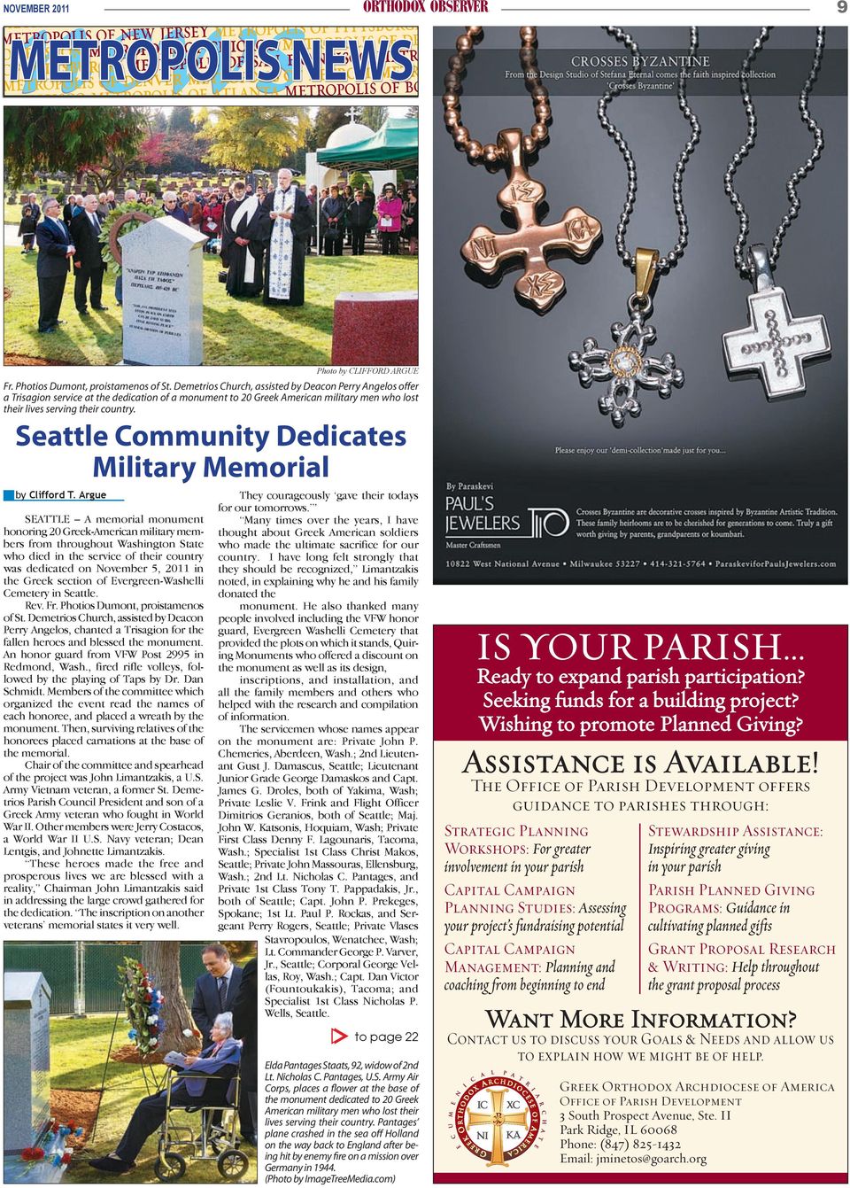 Demetrios Church, assisted by Deacon Perry Angelos, chanted a Trisagion for the fallen heroes and blessed the monument. An honor guard from VFW Post 2995 in Redmond, Wash.