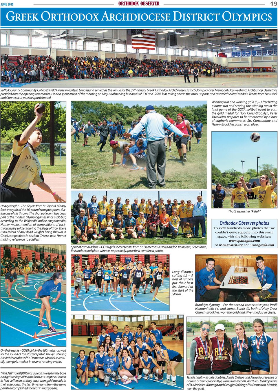 He also spent much of the morning on May 24 observing hundreds of JOY and GOYA kids taking part in the various sports and awarded several medals.