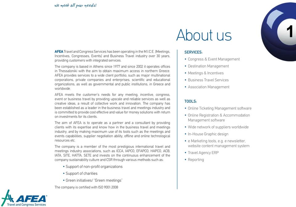 AFEA provides services to a wide client portfolio, such as major multinational corporations, private companies and enterprises, scientific and educational organizations, as well as governmental and