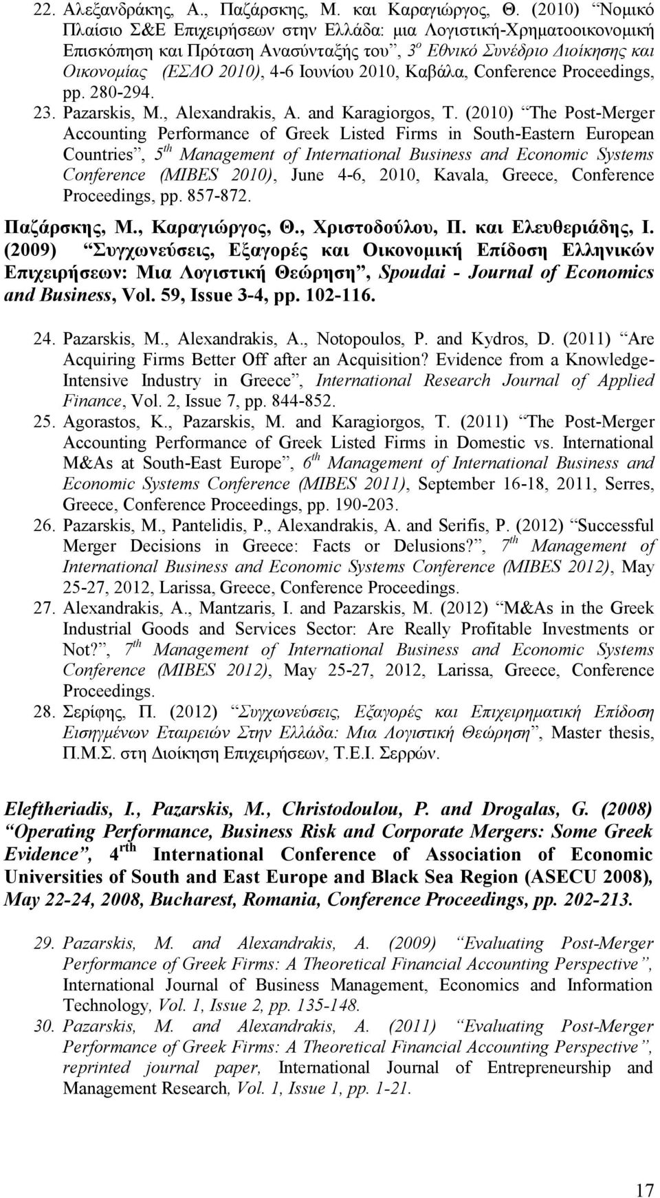 Καβάλα, Conference Proceedings, pp. 280-294. 23. Pazarskis, M., Alexandrakis, A. and Karagiorgos, T.